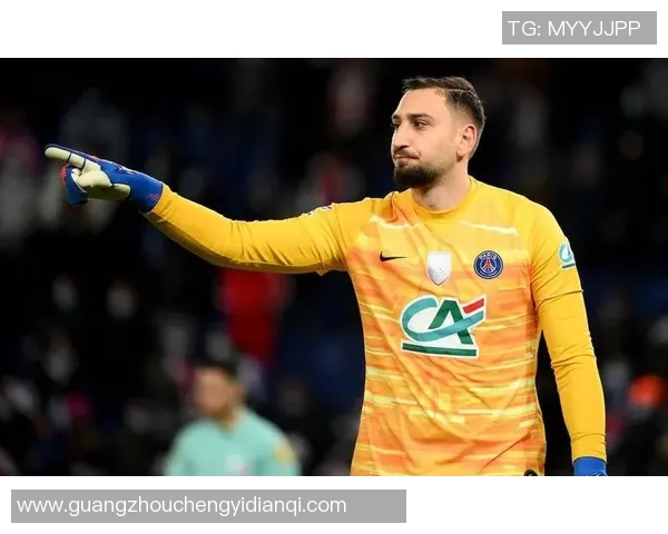 多纳鲁马的崛起与挑战：从青涩门将到世界顶级守门员的成长之路